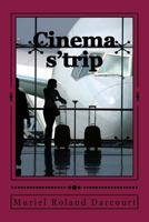 Cinema s'trip: Chronique du Tournage d'un Film 1519456921 Book Cover