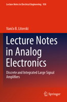 Lecture Notes in Analog Electronics: Discrete and Integrated Large Signal Amplifiers 9811965307 Book Cover