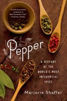Pepper: A History of the World's Most Influential Spice 0312569890 Book Cover