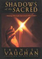 Shadows of the Sacred: Seeing Through Spiritual Illusions