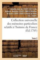 Collection Universelle Des Memoires Particuliers Relatifs L'Histoire de France, Volume 2 2329107218 Book Cover