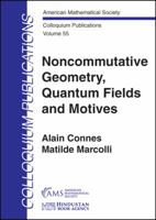 Noncommutative Geometry, Quantum Fields and Motives (Colloquium Publications, 55) 1470450453 Book Cover