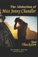 The Abduction of Miss Jenny Chandler 1973450216 Book Cover