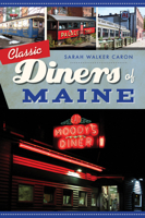 Classic Diners of Maine 1467141038 Book Cover