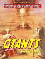 Giants On The Earth: Amazing Suppressed Archeological Evidence Proves They Once Existed 1606110667 Book Cover