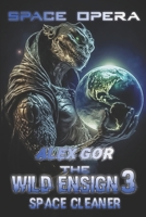 Space opera. The Wild Ensign 3: Space Cleaner B0FLJWJB9W Book Cover