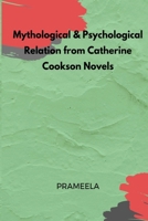 Mythological & Psychological Relation from Catherine Cookson Novels 1805457225 Book Cover