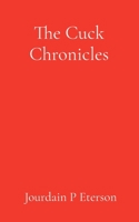 The Cuck Chronicles: A Political Love Story B0FHBXYL33 Book Cover
