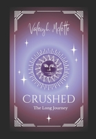 Crushed: The Long Journey B0CVHGRMJG Book Cover