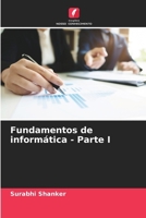 Fundamentos de informática - Parte I (Portuguese Edition) 6206476715 Book Cover