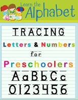 Tracing letters and numbers for preschoolers: 120 Page Alphabet handwriting practice Workbook for kids ages 3-5. Pen control to Trace Write and Color ABC Letters, Numbers and more. B08JB7MG3F Book Cover