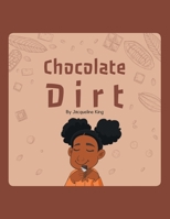 Chocolate Dirt 1663219702 Book Cover