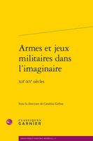 Armes Et Jeux Militaires Dans L'Imaginaire: Xiie-Xve Siecles 2812460830 Book Cover