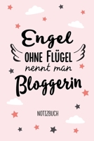 Engel ohne Flügel nennt man Bloggerin: Notizbuch als Geschenk für Bloggerin - A5 / liniert - Influencer Geschenke zum Geburtstag oder Weihnachten (German Edition) B083XQQ93R Book Cover