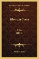 Silverton Court: A Tale 116700020X Book Cover
