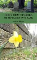 Lost Cemeteries of Moraine State Park 1105044912 Book Cover