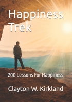 Happiness Trek: 200 Lessons For Happiness B0CSDZ2ZY2 Book Cover