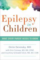 Epilepsy in Children: What Every Parent Needs to Know 1936303787 Book Cover