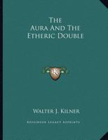 The Aura And The Etheric Double 1163034614 Book Cover