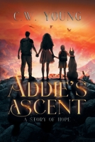 Addie's Ascent: A Story of Hope 1665738715 Book Cover