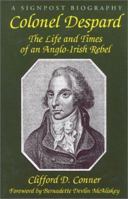 Colonel Despard: The Life and Times of an Anglo-Irish Rebel (Signpost Biographies) 1580970265 Book Cover