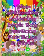 The ultimate coloring book toy cartoon for Boys & Girls: Fun, easy and comfortable coloring pages to relax and relieve stress and anxiety let your chi B091LBFJW1 Book Cover