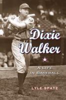 Dixie Walker: A Life in Baseball 0786446331 Book Cover