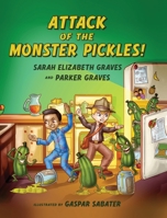 Attack of the Monster Pickles! 1965388132 Book Cover