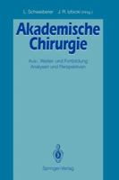 Akademische Chirurgie: Aus-, Weiter- und Fortbildung Analysen und Perspektiven 3540555552 Book Cover