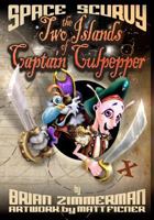 Space Scurvy - The Two Islands of Captain Culpepper 1460949315 Book Cover