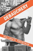 Debauchery: (Kink Noir Book 3) B08HJ5DKNS Book Cover