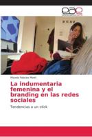 La indumentaria femenina y el branding en las redes sociales: Tendencias a un click 6202149256 Book Cover