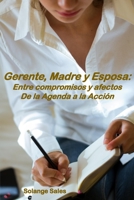 Gerente, Madre y Esposa: Entre compromisos y afectos De la Agenda a la Acción B0CHGC3NZM Book Cover