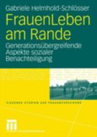 FrauenLeben am Rande: Generationsbergreifende Aspekte sozialer Benachteiligung 3531143921 Book Cover