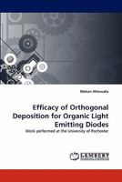 Efficacy of Orthogonal Deposition for Organic Light Emitting Diodes 3844396233 Book Cover