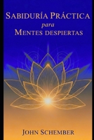 Sabiduría Práctica para Mentes Despiertas (Una Mente Invencible) (Spanish Edition) B0FPSFGPTF Book Cover