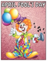 April Fool’s Day coloring book: Fun April Fools' Day Coloring Book for Kids B09TJ972N1 Book Cover