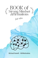 Book of Strong Mindset Affirmations B0C115P5DC Book Cover