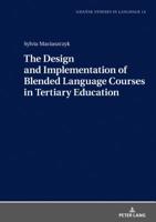 The Design and Implementation of Blended Language Courses in Tertiary Education 3631775318 Book Cover
