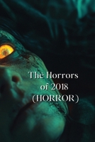 The Horrors of 2018 (HORROR) B0DRZ4PR9C Book Cover