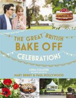 Great British Bake Off: Celebrations: With recipes from the 2015 series 147361533X Book Cover