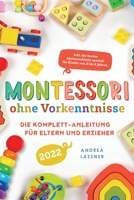 Montessori ohne Vorkenntnisse: Die Komplett-Anleitung für Eltern und Erzieher | Inkl. der besten Aktionstabletts speziell für Kinder von 2 bis 4 Jahren 1957667095 Book Cover