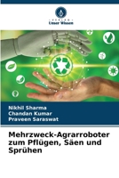 Mehrzweck-Agrarroboter zum Pflügen, Säen und Sprühen (German Edition) 6208255988 Book Cover