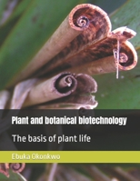 Plant and botanical biotechnology: The basis of plant life B0CQMHGGJP Book Cover