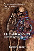 The Arasmith Certainty Principle 0998632104 Book Cover
