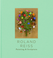 Roland Reiss: Painting & Sculpture 0935314903 Book Cover