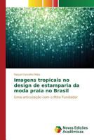 Imagens tropicais no design de estamparia da moda praia no Brasil 3841714366 Book Cover