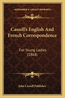 Cassell’s English And French Correspondence: For Young Ladies 1120171857 Book Cover