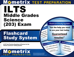 ILTS Middle Grades Science (203) Exam Flashcard Study System: ILTS Test Practice Questions and Review for the Illinois Licensure Testing System (Cards) 1516709241 Book Cover