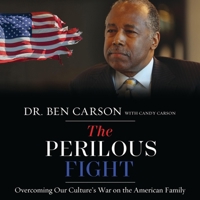 The Perilous Fight: Overcoming Our Culture's War on the American Family B0DNNNM13P Book Cover
